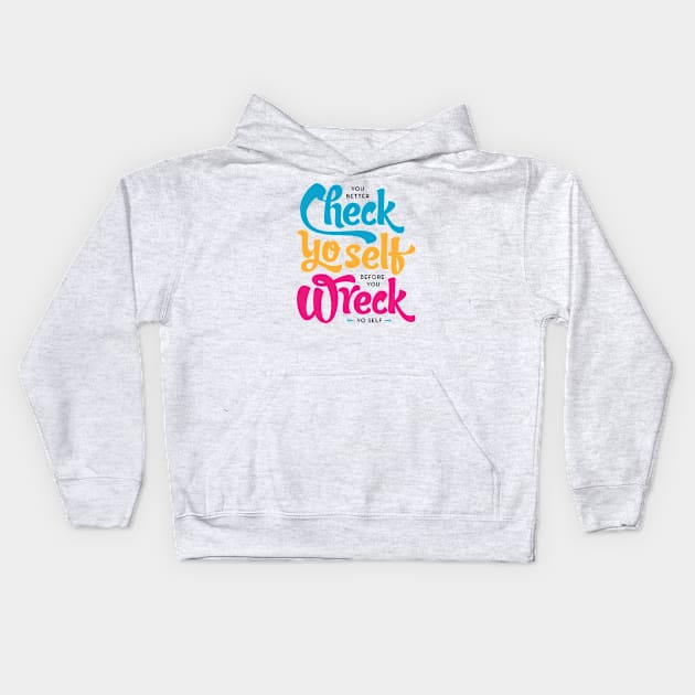 Check Yo Self Before You Wreck Yo Self Kids Hoodie by Typeset Studio